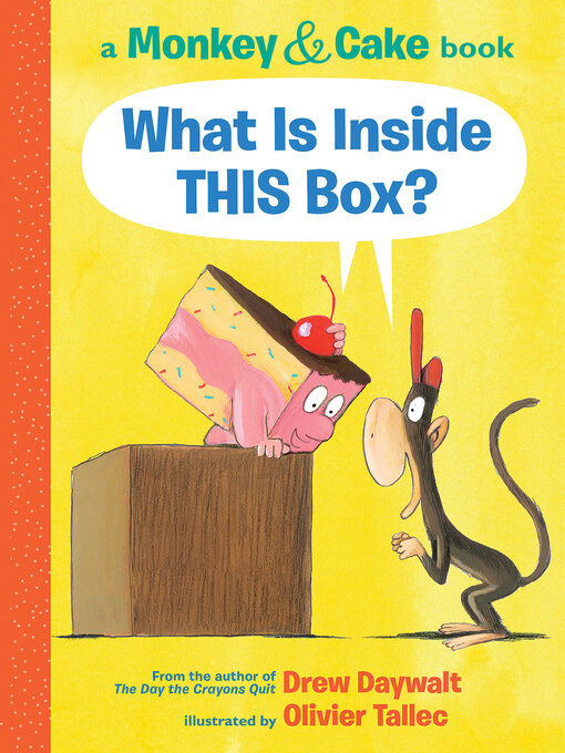 Title details for What Is Inside THIS Box? by Drew Daywalt - Wait list